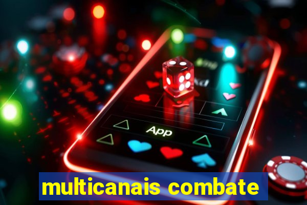 multicanais combate